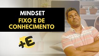 Qual sua forma de pensar? Fixa ou de conhecimento?