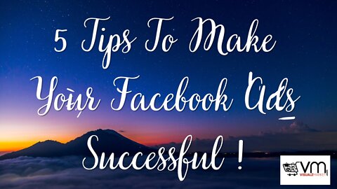 5 Tips To Make Your Facebook Ads Successful