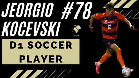 Jeorgio Kocevski (Syracuse Soccer Player) #78 #podcast #explore