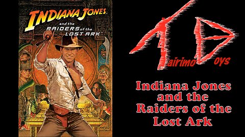 Tairimo Boys: Retro Boys Reviews - Indiana Jones and the Raiders of the Lost Ark