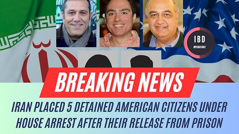 Iran Releases 5 American Citizens from Prison | I B D