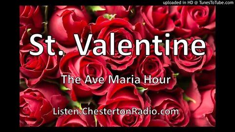St. Valentine - Ave Maria Hour