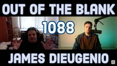 Out Of The Blank #1088 - James DiEugenio