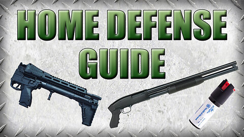 The Ultimate Guide to Home Defense - What to Buy and How to Use It