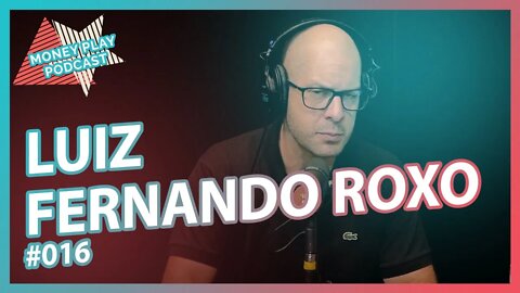 ​@Luiz Fernando Roxo, autor da Estratégia do Pozinho - MoneyPlay Podcast #16