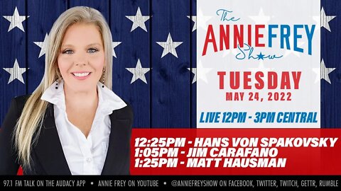 Taiwan, Davos, Primary Day, Broken Borders • Annie Frey Show 5/24/22