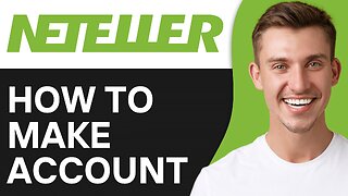 How To Make Neteller Account