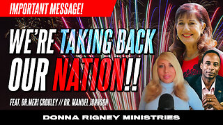 We're TAKING our Nation BACK!! (feat. Meri Crouley & Manuel Johnson) | Donna Rigney