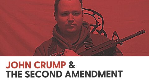 John Crump & the Second Amendment