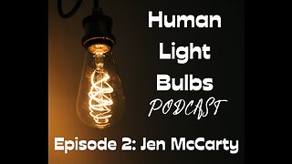 Human Light Bulbs podcast episode 2: Jen McCarty