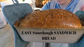 The BEST beginner SOURDOUGH SANDWICH bread! Easy and delicious! PART 3 in Sourdough Series