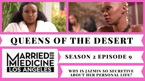 Married To Medicine LA Season 2 Review (S2 E9) Queens Of The Desert | Why Is Jazmin So Secretive?