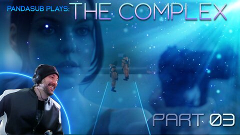 "THE COMPLEX" Part 3: Complex Decisions (PandaSub Plays)
