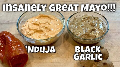 Two Flavored Mayo Recipes - Black Garlic and 'Nduja - Meet Your New Favorite Condiments