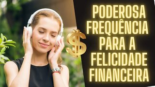 ⚛🧘‍♀️💰Poderosa Frequência - Para A Felicidade Financeira.