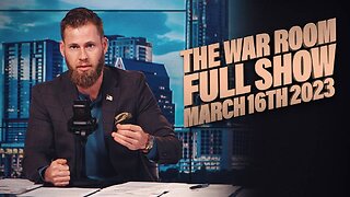 War Room With Owen Shroyer THURSDAY FULL SHOW 3/16/23