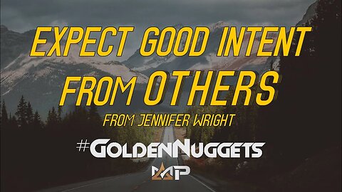 Expect Good Intent From Others: Jennifer Wright's Golden Nugget