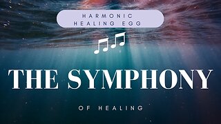 Harmonic Egg: The Symphony of Healing