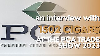 PCA Trade Show 2023: An Interview with 1502 Cigars