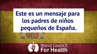 Un Mensaje para los Padres de Niños Pequeños de España