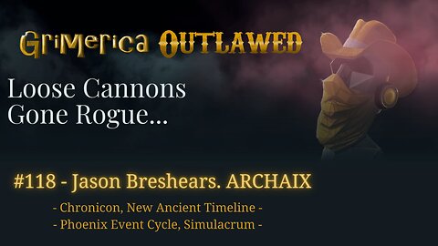 118 - Jason Breshears, ARCHAIX. Chronicon - New Ancient Timeline, Phoenix Event Cycle, Simulacrum