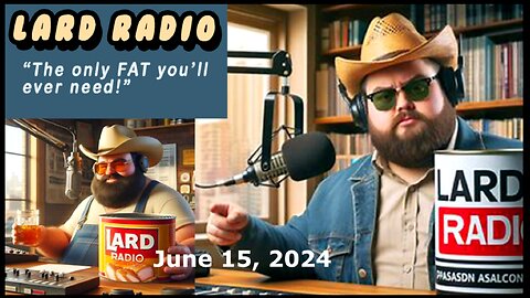 LARD Radio June 15 2024