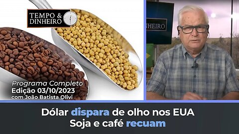 Dólar dispara de olho nos EUA e puxa alta do trigo. Alerta para chuvas intensas no Sul e Sudeste.