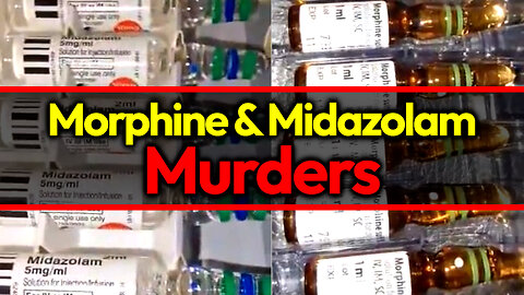 Genocide Protocols: The Midazolam/ Morphine State-Enabled Murders (Govt Funded Depopulation)