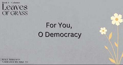 Leaves of Grass - Book 5 - For You O Democracy - Walt Whitman