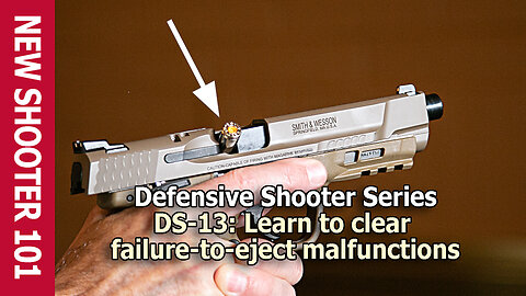 DS-13: Learn to clear failure-to-eject malfunctions