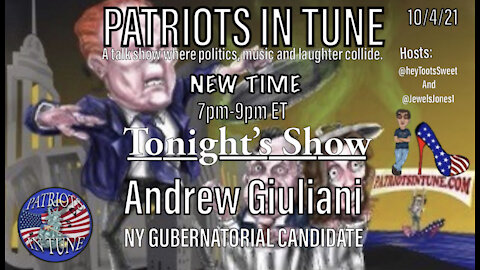 ANDREW GIULIANI, NY GUBERNATORIAL CANDIDATE Patriots In Tune Show # 463 - 10/4/2021