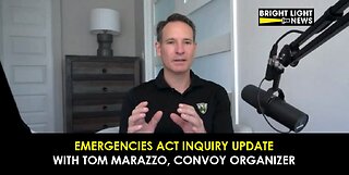 [INTERVIEW] Emergencies Act Inquiry Update With Tom Marazzo, Freedom Convoy Organizer
