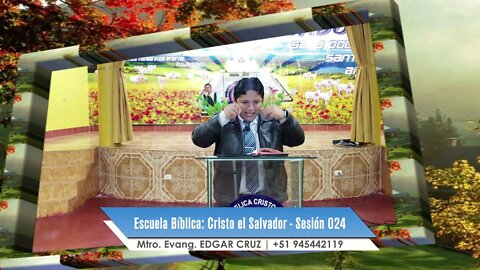Escuela Bíblica Cristo el Salvador: Sesión 024 - EDGAR CRUZ MINISTRIES