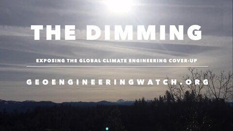 Full Documentary: THE DIMMING (2021) Dane Wigington