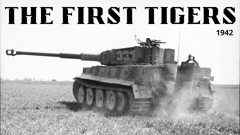Tigers Roar into Battle: A Look at the First Tiger Tanks of 1942
