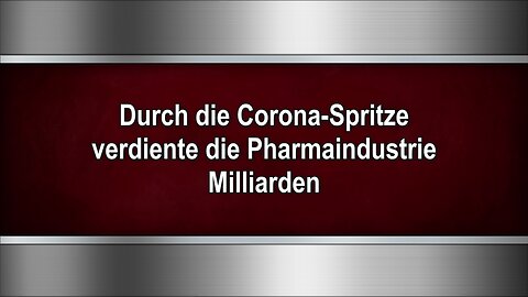 Durch die Corona-Spritze verdiente die Pharmaindustrie Milliarden