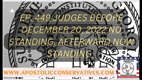 | Ep. 449 Judges before December 20, 2022 no standing, afterward now standing 12-20-2022