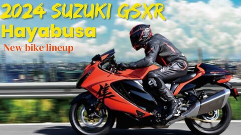 2024 Suzuki gsxr hayabusa new motorcycle lineup