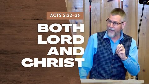 Both Lord and Christ – Acts 2:22–36 (Traditional Worship)