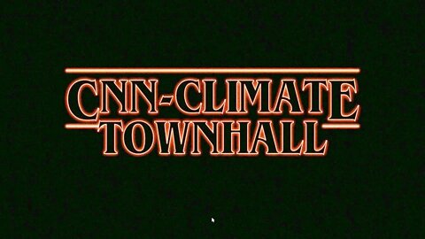 Stranger Things - CNN Climate Town Hall = Clown World