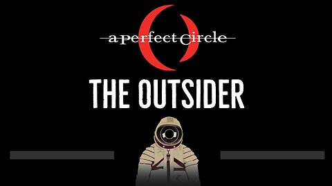 A Perfect Circle • The Outsider (CC) 🎤 [Karaoke] [Instrumental Lyrics]