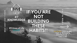 #7 IF YOU ARE NOT BUILDING THESE HABITS (What most don't know)