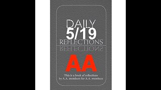 Daily Reflections – May 19 – A.A. Meeting - - Alcoholics Anonymous - Read Along