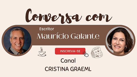 Conversa Com Cristina Graeml (08/09/2023). Entrevista: Maurício Galante, escritor