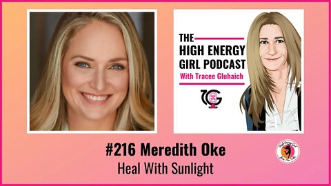 #216 - Meredith Oke - Heal With Sunlight