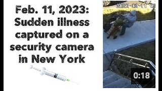 Feb. 11, 2023: Sudden illness captured on a security camera in New York. 💉