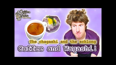 CY - The Chagashi and the Schlong - Wagashi and Coffee