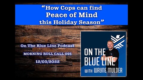 MORNING ROLL CALL | How Cops can find Peace of Mind this Holiday Season | 91
