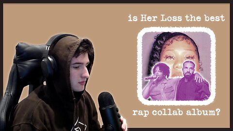 Is Her Loss by Drake & 21 Savage the Best Collab Album? | X-Press Clips