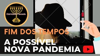 Possível nova Pandemia Fim dos Tempos/ A INFORMAÇÃO DE BASE